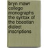 Bryn Mawr College Monographs The Syntax Of The Boeotian Dialect Inscriptions