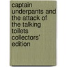 Captain Underpants and the Attack of the Talking Toilets Collectors' Edition by Dav Pilkney