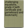 Challenging Equations, Grade 4 [With Certificate and Gameboard and Bookmark] by Katie Gerba
