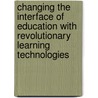 Changing The Interface Of Education With Revolutionary Learning Technologies door Nishikant Sonwalkar Sc.d. Mit