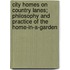 City Homes On Country Lanes; Philosophy And Practice Of The Home-In-A-Garden