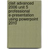 Clait Advanced 2006 Unit 5 Professional E-Presentation Using Powerpoint 2010 by Cia Training Ltd