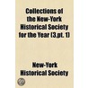 Collections Of The New-York Historical Society For The Year ... (V. 3,Pt. 1) door New-York Historical Society