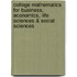 College Mathematics For Business, Economics, Life Sciences & Social Sciences
