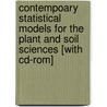 Contempoary Statistical Models For The Plant And Soil Sciences [with Cd-rom] door Oliver Schabenberger