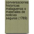 Conversaciones Historicas Malaguenas O Materiales De Noticias Seguras (1789)