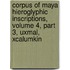 Corpus of Maya Hieroglyphic Inscriptions, Volume 4, Part 3, Uxmal, Xcalumkin