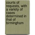 Courts Of Requests, With A Variety Of Cases Determined In That Of Birmingham