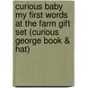 Curious Baby My First Words at the Farm Gift Set (Curious George Book & Hat) door Margret Rey