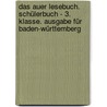 Das Auer Lesebuch. Schülerbuch - 3. Klasse. Ausgabe für Baden-Württemberg door Onbekend