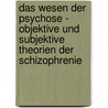 Das Wesen der Psychose - objektive und subjektive Theorien der Schizophrenie door Johanna Vedral