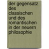 Der Gegensatz Des Classischen Und Des Romantischen In Der Neuern Philosophie door Conrad Hermann