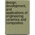 Design, Development, And Applications Of Engineering Ceramics And Composites