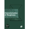 Development Of Methods For Characterisation Of Roughness In Three Dimensions door Liam Blunt