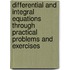 Differential And Integral Equations Through Practical Problems And Exercises
