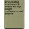Differentiating Assessment in Middle and High School Mathematics and Science by Sheryn Spencer Waterman