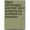 Digital Technologies And Their Role In Achieving Our Ambitions For Education door Diana Laurillard