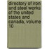 Directory Of Iron And Steel Works Of The United States And Canada, Volume 10