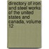 Directory Of Iron And Steel Works Of The United States And Canada, Volume 12