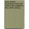 Early British Economics From The Xiiith To The Middle Of The Xviiith Century door Max Beer