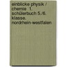 Einblicke Physik / Chemie  1. Schülerbuch 5./6. Klasse. Nordrhein-Westfalen by Unknown