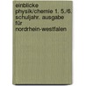 Einblicke Physik/Chemie 1. 5./6. Schuljahr. Ausgabe für Nordrhein-Westfalen door Onbekend