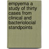 Empyema A Study Of Thirty Cases From Clinical And Bacteriolocial Standpoints door William Fawcett Hamilton