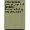 Encyclopaedic Prosopographical Lexicon of Byzantine History and Civilization door B. Hendrickx
