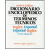 English-Spanish, Spanish-English Encyclopaedic Dictionary Of Technical Terms by Javier L. Collazo