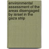 Environmental Assessment of the Areas Disengaged by Israel in the Gaza Strip by Department United Nations