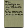 Ethik. Weltreligionen unter religiösen und sozial-ethischen Gesichtspunkten door Onbekend