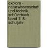 Explora - Naturwissenschaft und Technik. Schülerbuch - Band 1: 8. Schuljahr by Unknown