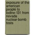 Exposure of the American People to Iodine-131 from Nevada Nuclear-Bomb Tests