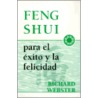 Feng Shui Para el Exito y la Felicidad = Feng Shui for Success and Happiness door Richard Webster