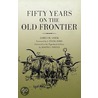 Fifty Years On The Old Frontier As Cowboy, Hunter, Guide, Scout And Ranchman door James H. Cook