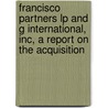 Francisco Partners Lp And G International, Inc, A Report On The Acquisition door Onbekend