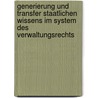 Generierung und Transfer staatlichen Wissens im System des Verwaltungsrechts by Unknown