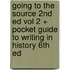 Going to the Source 2nd Ed Vol 2 + Pocket Guide to Writing in History 6th Ed