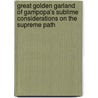 Great Golden Garland Of Gampopa's Sublime Considerations On The Supreme Path by B. Simhananda