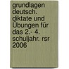 Grundlagen Deutsch. Diktate Und Übungen Für Das 2.- 4. Schuljahr. Rsr 2006 door Onbekend