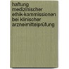 Haftung medizinischer Ethik-Kommissionen bei klinischer Arzneimittelprüfung door Michael van der Sanden