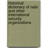 Historical Dictionary Of Nato And Other International Security Organizations by Marco Rimanelli