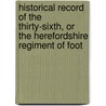 Historical Record Of The Thirty-Sixth, Or The Herefordshire Regiment Of Foot door Richard Cannon