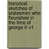 Historical Sketches Of Statesmen Who Flourished In The Time Of George Iii V1