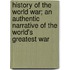History Of The World War; An Authentic Narrative Of The World's Greatest War