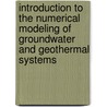 Introduction to the Numerical Modeling of Groundwater and Geothermal Systems door Ondra Sracek
