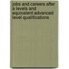 Jobs And Careers After A Levels And Equivalent Advanced Level Qualifications door Beryl Dixon