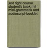 Just Right Course. Student's Book mit Mini-Grammatik und Audioscript-Booklet door Heremy Harmer