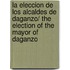 La Eleccion De Los Alcaldes De Daganzo/ The Election of the Mayor of Daganzo