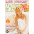 La autentica belleza / Mariel Hemingway's Healthy Living from the Inside Out